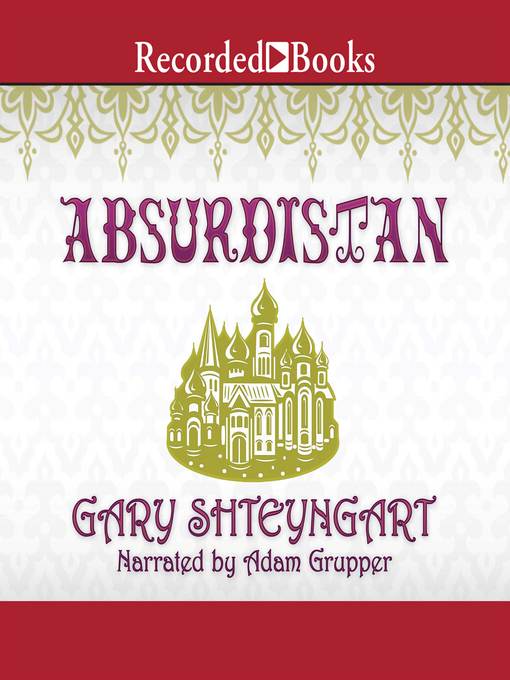 Title details for Absurdistan by Gary Shteyngart - Available